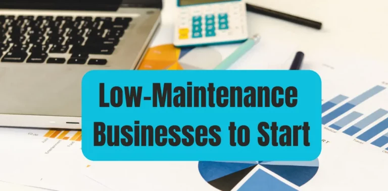 Low-Maintenance Businesses to Start