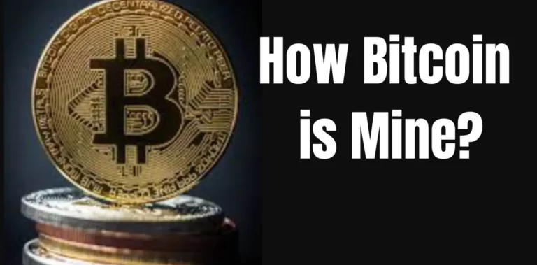 How Bitcoin is mine? What is it and How it works?