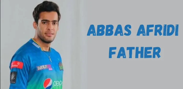 Abbas Afridi Father – The Cricketer Abbas Afridi