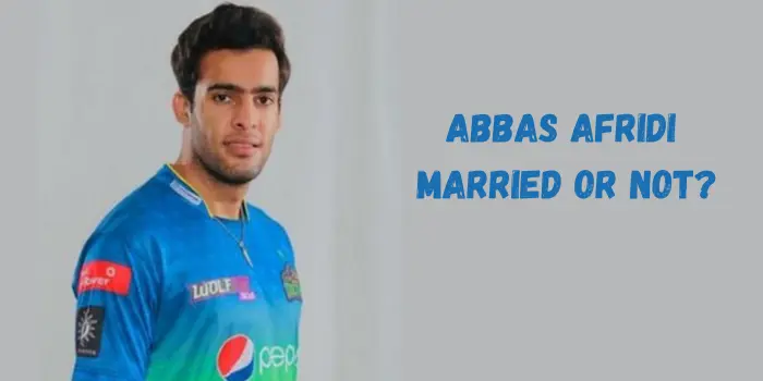 Abbas Afridi Married or not