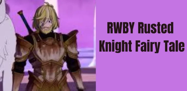 RWBY Rusted Knight Fairy Tale