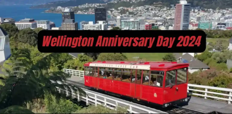 Wellington Anniversary Day 2024: History ,Events and Holidays