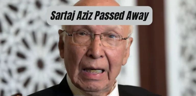 Sartaj Aziz Death – Former Finance Minister Passed Away