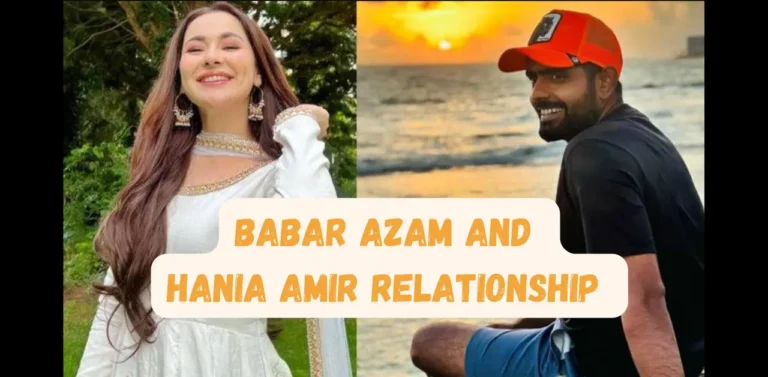 Babar Azam and Hania Amir Relationship – Is This True?