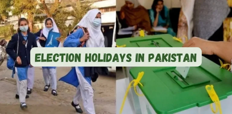 8 Holidays For Schools and Offices: Election Holidays in Pakistan