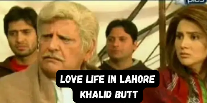 Love, Life Aur Lahore KHALID BUTT